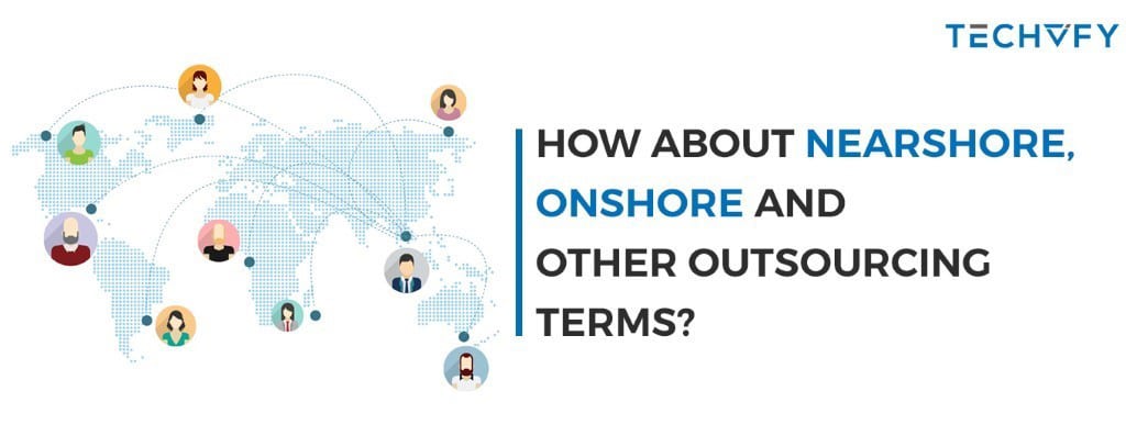 how-about-nearshore-onshore-and-other-outsourcing-terms