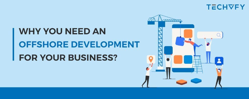 why-you-need-an-offshore-development-for-your-business