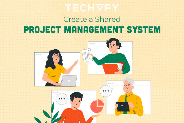 Create a shared project management system help improve team communication